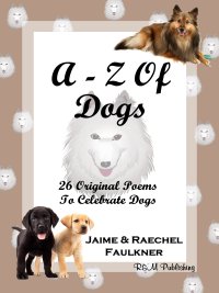 A-Z Of Dogs by Jaime & Raechel Faulkner