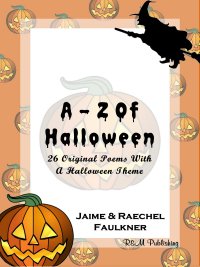 A-Z Of Halloween by Jaime & Raechel Faulkner