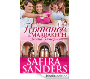 Romance In Marrakech - Second Honeymoon by Safira Sanders (Kindle Edition)