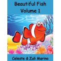 Beautiful Fish (Volume 1) by Celeste & Zuli Marino